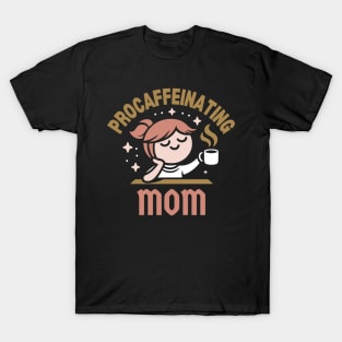 Procaffeinating Mom | Mama Needs Coffee | Cute Coffee Mom Quote for Mother's Day T-Shirt